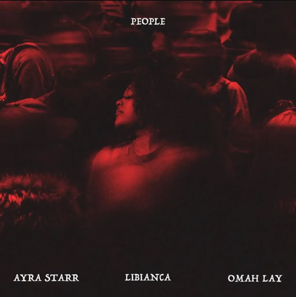 Libianca People (Remix) Ft. Omah Lay & Ayra Starr