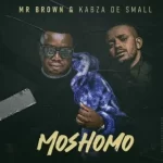 Mr Brown & Kabza De Small – Moshomo