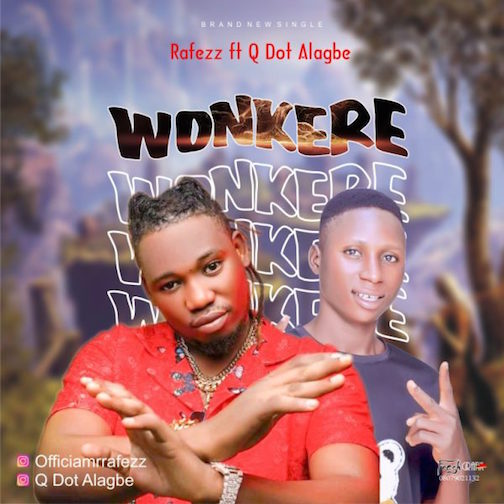 Rafezz Wonkere Ft. Qdot