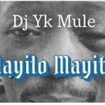 DJ Yk Mule – Mayilo Mayibo