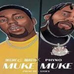 Deejay J Masta – Muke Muke ft. Phyno