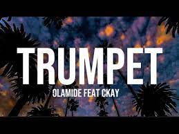 Olamide – Trumpet ft. CKay