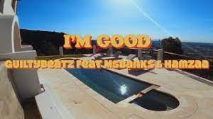 GuiltyBeatz – I’m Good Ft. Hamzaa & Ms Banks