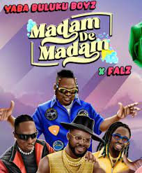 Yaba Buluku Boyz – Madam De Madam Ft. Falz