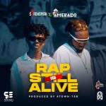 Amerado – Rap Is Still Alive Ft. Strongman