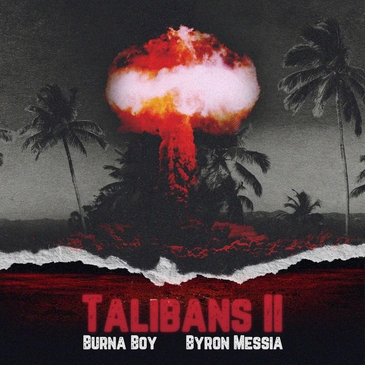 Burna Boy – Talibans II ft. Byron Messia