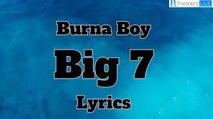 Burna Boy – Big 7 (Lyrics)