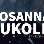 Daniel Lubams – Hosanna Bukole