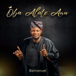 Emmanuel Adebisi – Oba Alate Anu