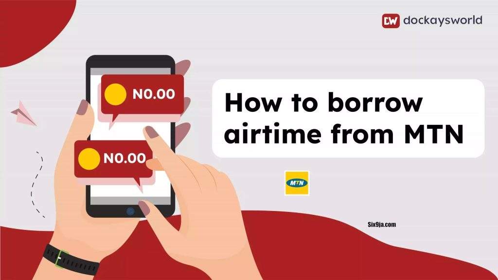 How To Borrow Airtime From MTN – Step By Step Process