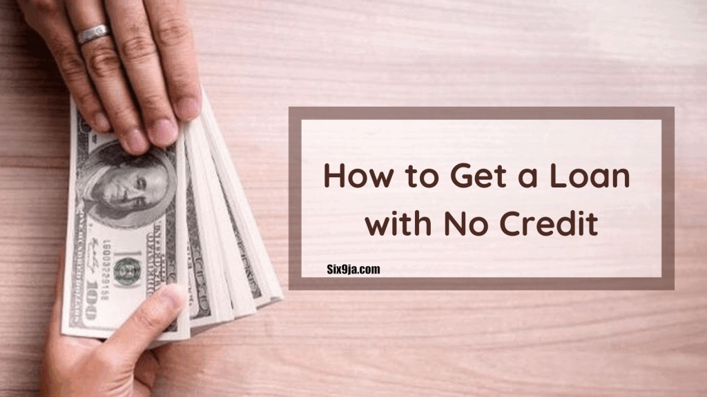 How To Get A Loan With No Credit