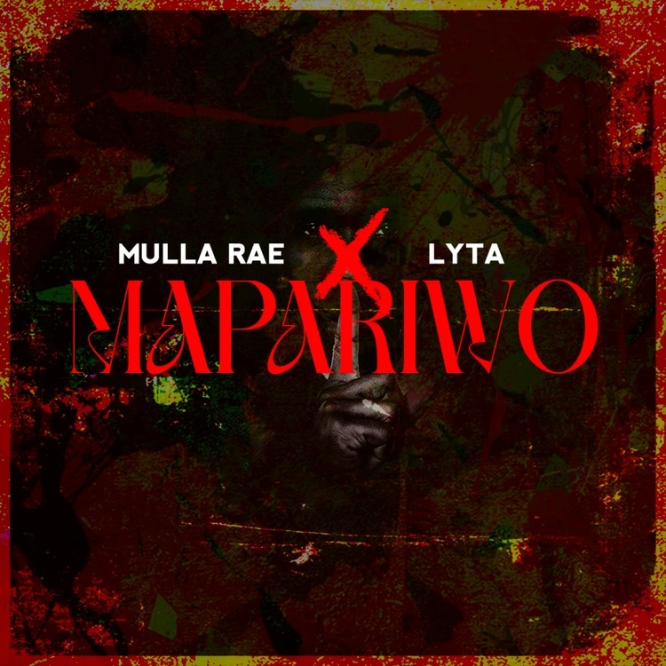 Mulla Rae – Mapariwo Ft. Lyta