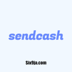 Sendcash – How To Send Money To Nigeria From Anywhere In The World