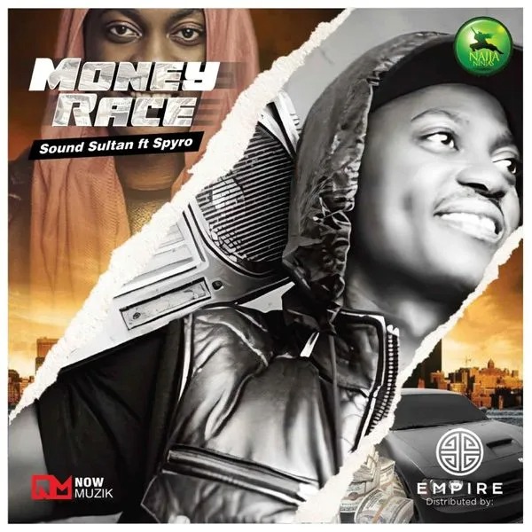 Sound Sultan – Money Race ft. Spyro