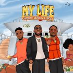 CMajor – My Life ft. Jaywillz & Erigga