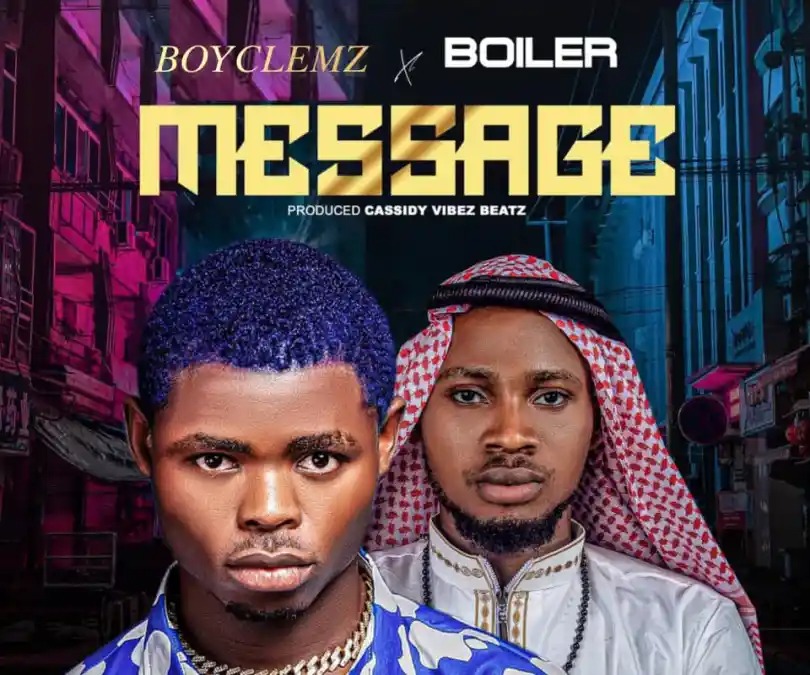 Boy Clemz – Message ft. Boiler