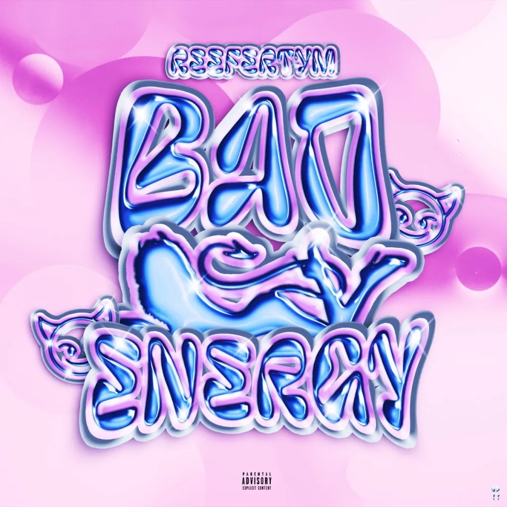 Reefer Tym – Bad Energy