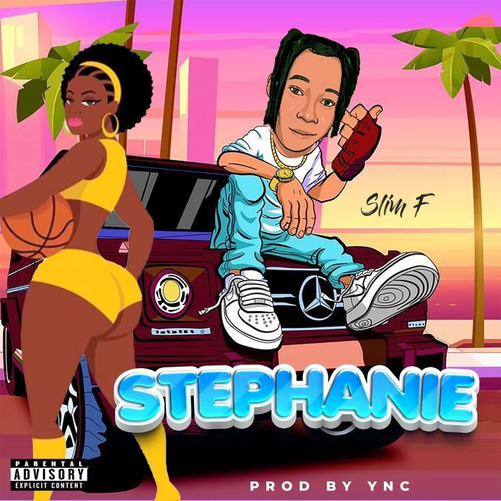 Slim F – Stephanie