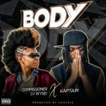 Commissioner DJ Wysei – Body Ft. Kaptain