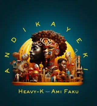 Heavy-K – Andikayeki ft. Ami Faku