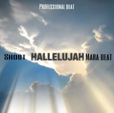 Professional Beat – Shout Hallelujah Mara Beat