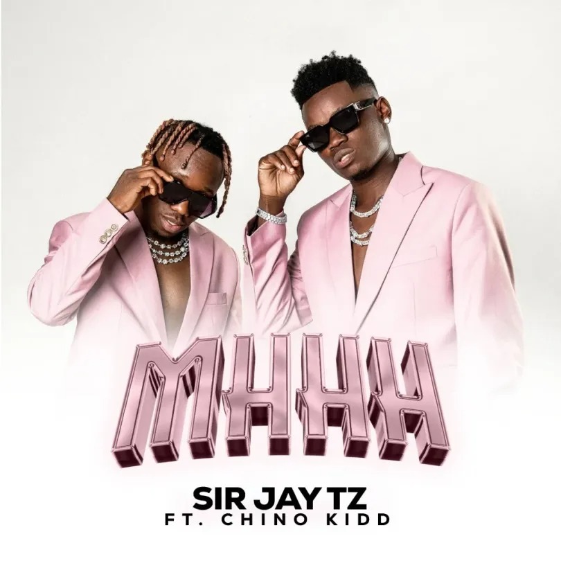 Sir Jay – Mhhh ft. Chino Kidd