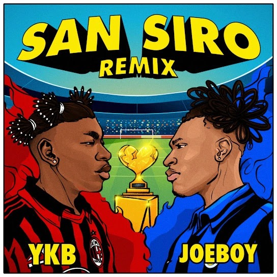 YKB – San Siro (Remix) ft. Joeboy