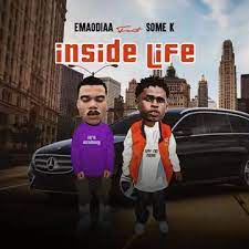 Emaodiaa – Inside Life Ft Some K