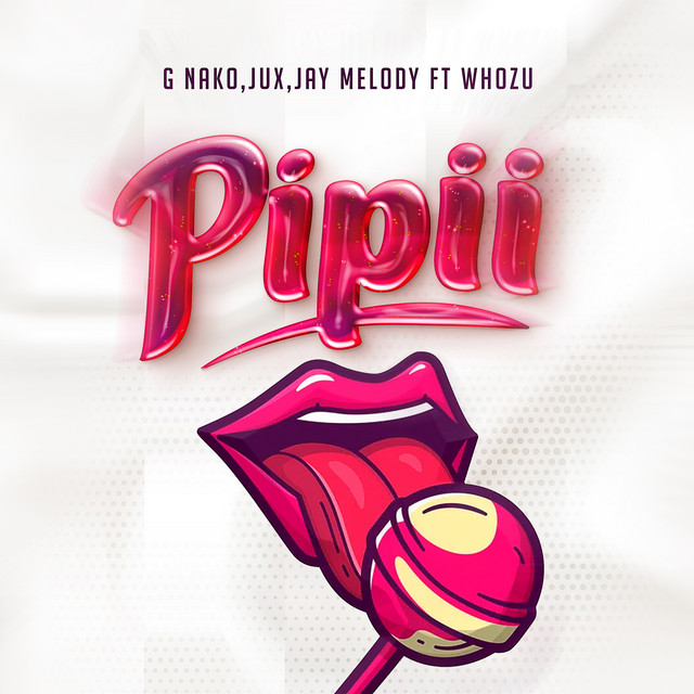 G Nako Ft. Jux, Jay Melody & Whozu – Pipii