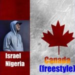 Israel Nigeria – Canada Freestyle ft. Magnito