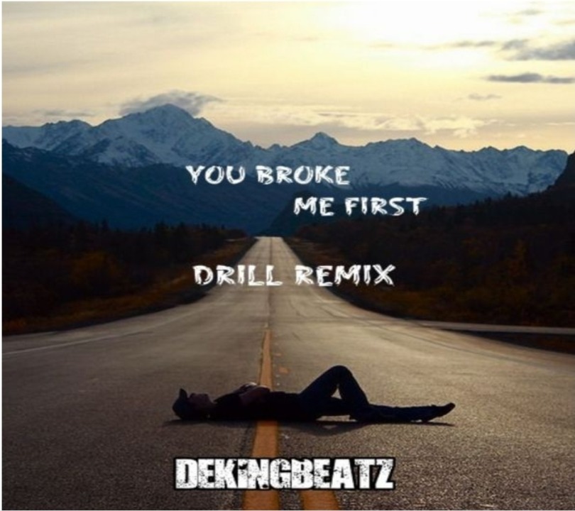 Dekingbeatz – You Broke Me First (Drill Remix)