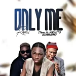 ITemz – Only Me (Remix) Ft. Magnito & Oparaimo