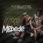 Kvng Myno – Uwa Mgbede Ft. Sparkle Tee