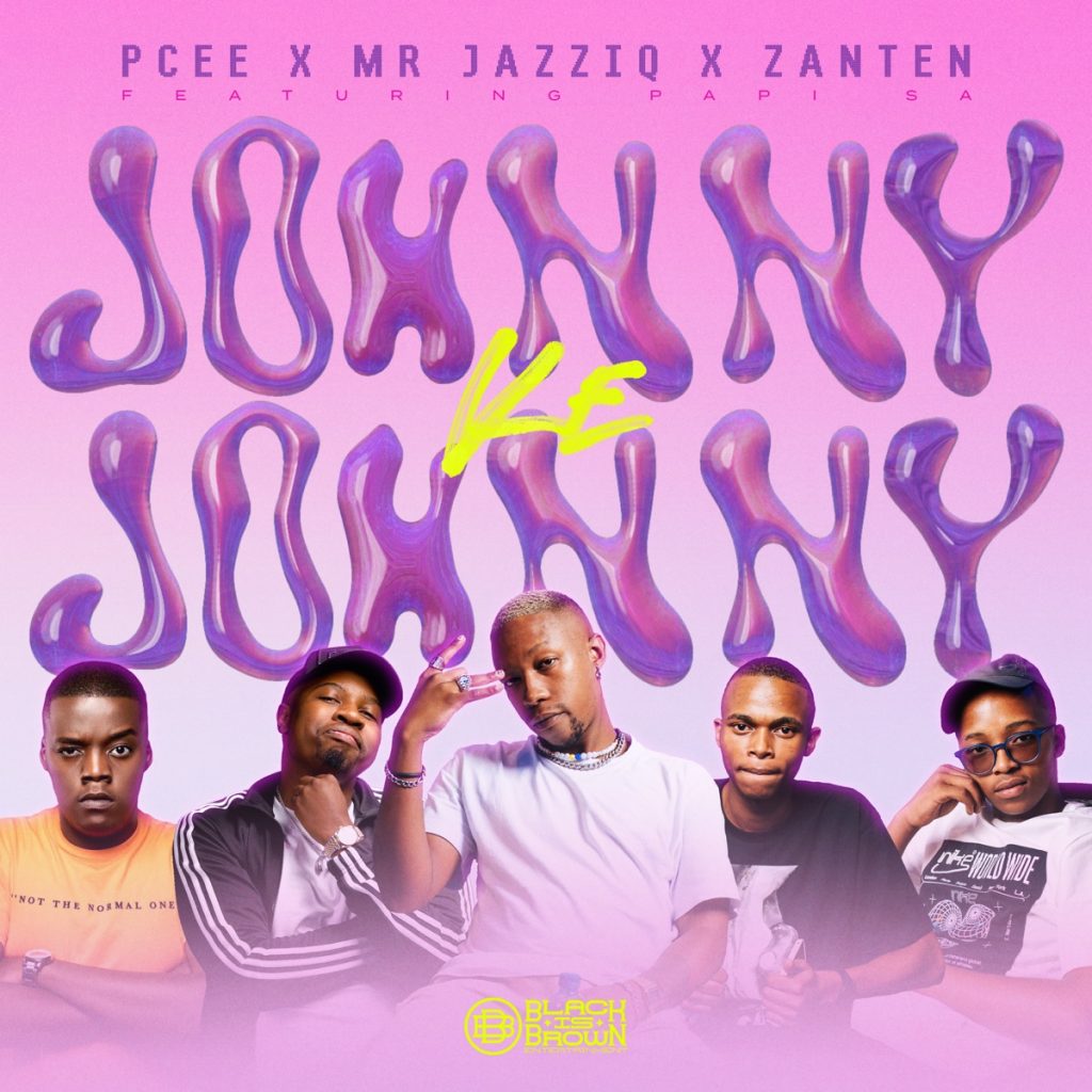 Pcee, Mr JazziQ & Djy Zan’Ten Ft. Papi SA – Johnny ke Johnny