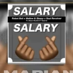 Robot Boii – Salary Salary Ft. Mellow & Sleazy, Shaun MusiQ, F Teearse & Soul Revolver