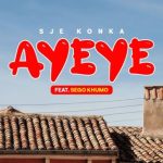 Sje Konka – Ayeye ft. Sego Khumo