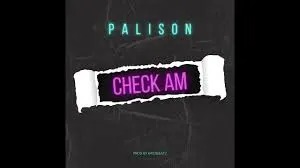 Palison – Check Am