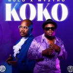 Bulo – Koko Ft. Myztro, ShaunMusiq, Ftears, Infinite Motion, Deethegeneral & Eemoh