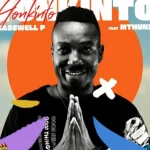 Casswell P – Yonkinto ft Mthunzi