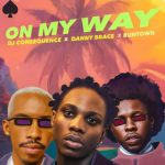 DJ Consequence – On My Way ft. Danny Brace & Runtown