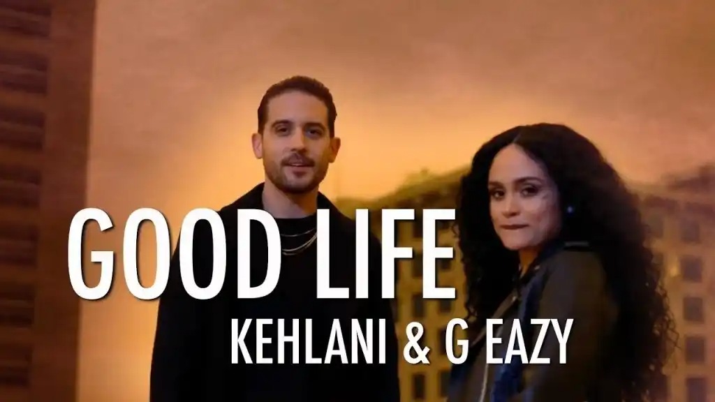 G-Eazy – Good Life Ft. Kehlani