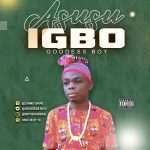 Goodess Boy – Asusu Igbo