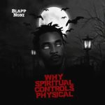 Blapp Noni – Why Spiritual Controls Physical