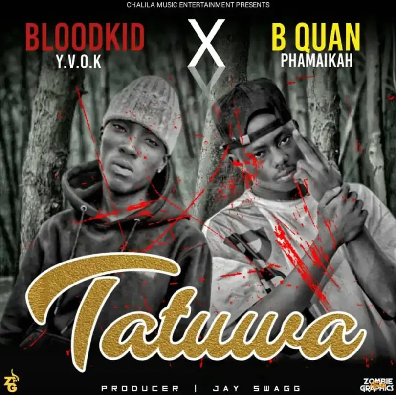 Blood Kid (Y.V.O.K) ft. B Quan – Tatuwa