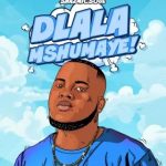 Shazmicsoul – Dlala Mshumaye ft CowBoii