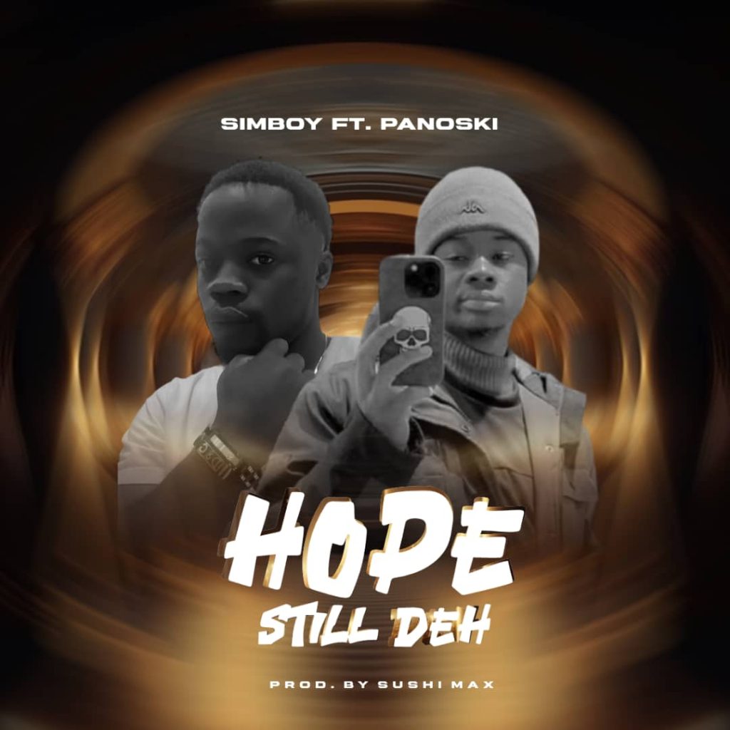 Simboy - Hope Still Deh Ft Panoski