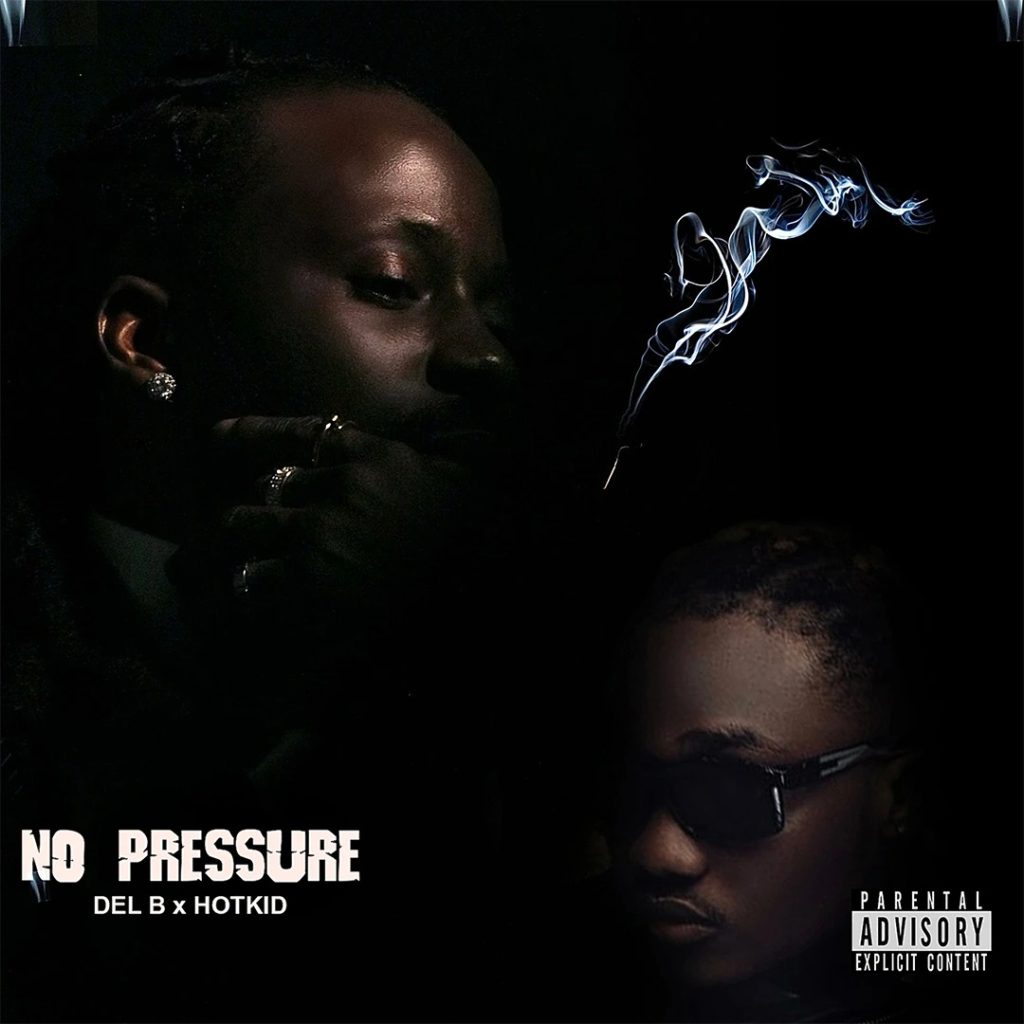 Del B – No Pressure ft. HotKid