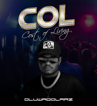 Oluwadolarz – COL (Cost Of Living) EP