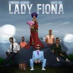 Cobhams Asuquo – Lady Fiona Ft. Sauti Sol