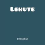 DJ Rychuz – Lekute